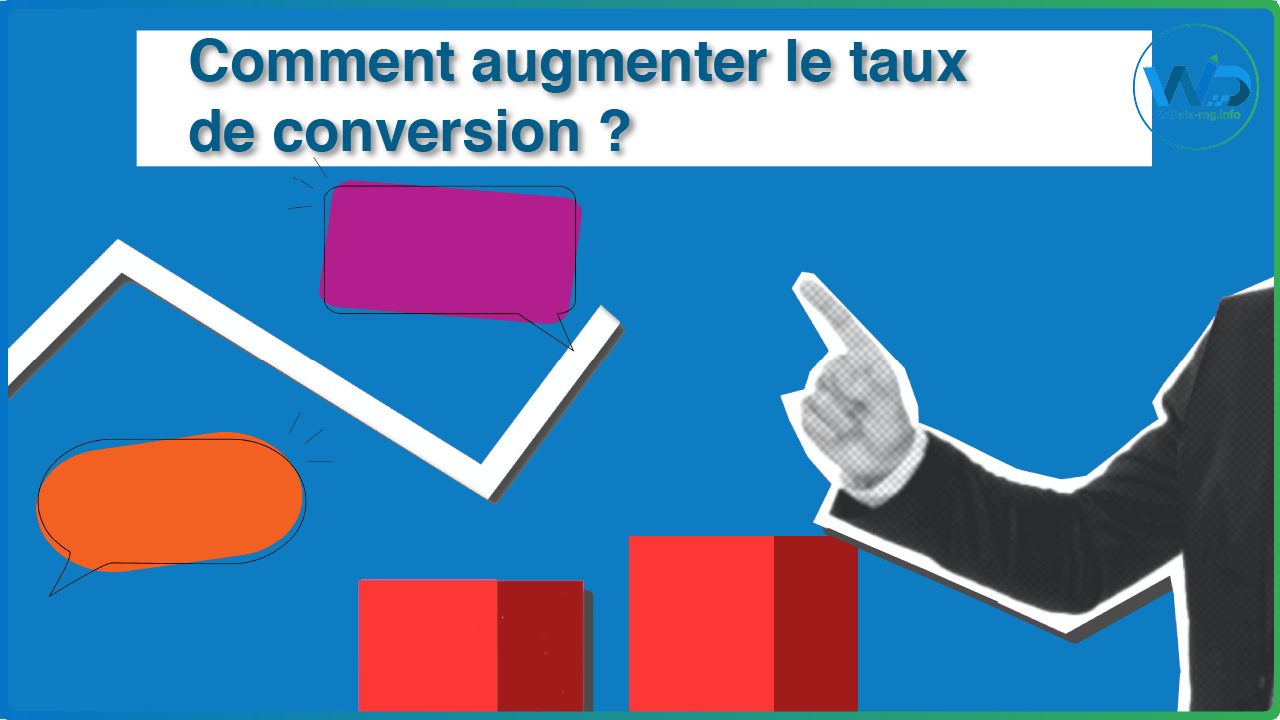 Comment augmenter le taux de conversion | wdata-mg.info